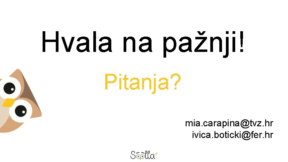 Hvala na pažnji! Pitanja? mia. carapina@tvz. hr ivica. boticki@fer. hr 