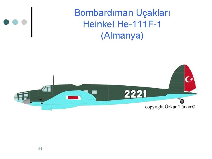 Bombardıman Uçakları Heinkel He-111 F-1 (Almanya) 34 Bombardıman Uçakları Heinkel He-111 F-1 (Almanya) 34