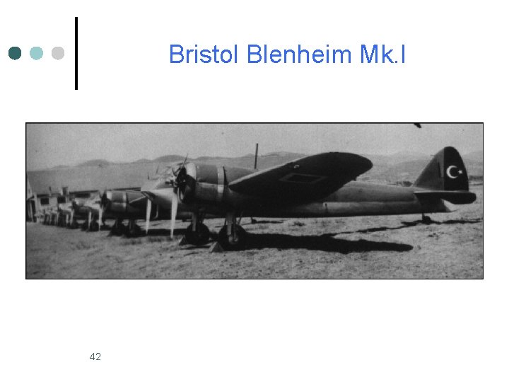 Bristol Blenheim Mk. I 42 Bristol Blenheim Mk. I 42