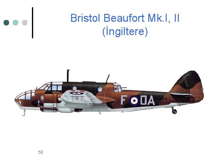 Bristol Beaufort Mk. I, II (İngiltere) 50 Bristol Beaufort Mk. I, II (İngiltere) 50