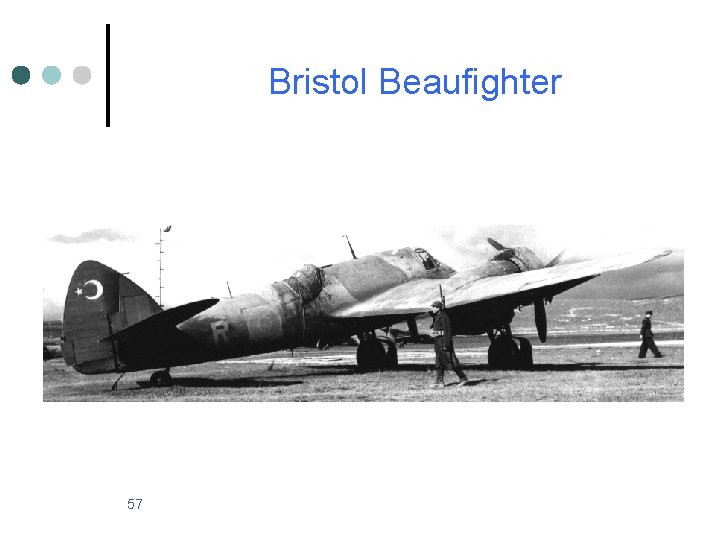 Bristol Beaufighter 57 Bristol Beaufighter 57