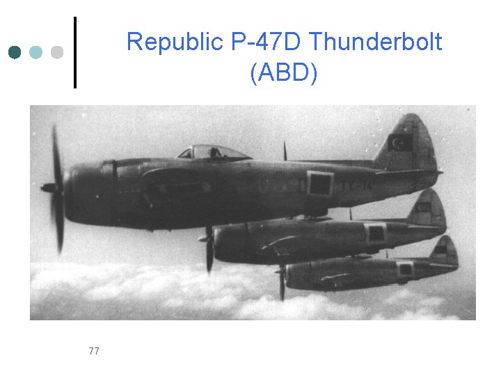 Republic P-47 D Thunderbolt (ABD) 77 Republic P-47 D Thunderbolt (ABD) 77