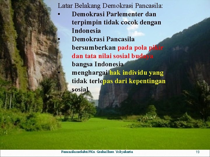 Latar Belakang Demokrasi Pancasila: • Demokrasi Parlementer dan terpimpin tidak cocok dengan Indonesia •