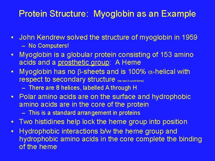 Protein Structure: Myoglobin as an Example • John Kendrew solved the structure of myoglobin