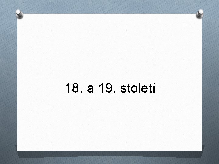 18. a 19. století 