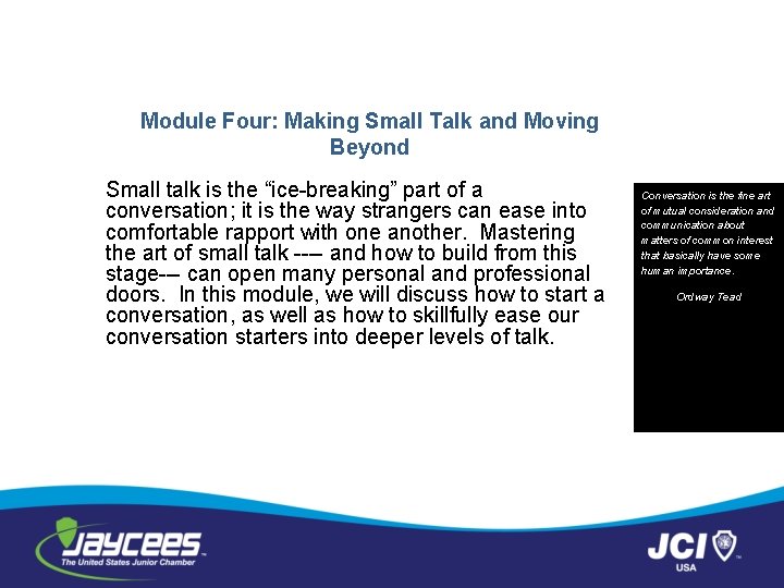 Module Four: Making Small Talk and Moving Beyond Small talk is the “ice-breaking” part