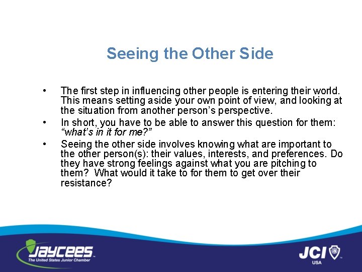 Seeing the Other Side • • • The first step in influencing other people