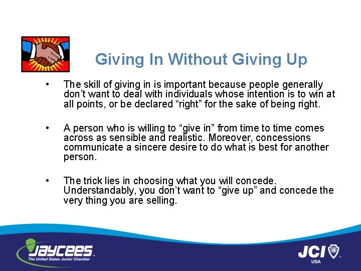 Giving In Without Giving Up • The skill of giving in is important because
