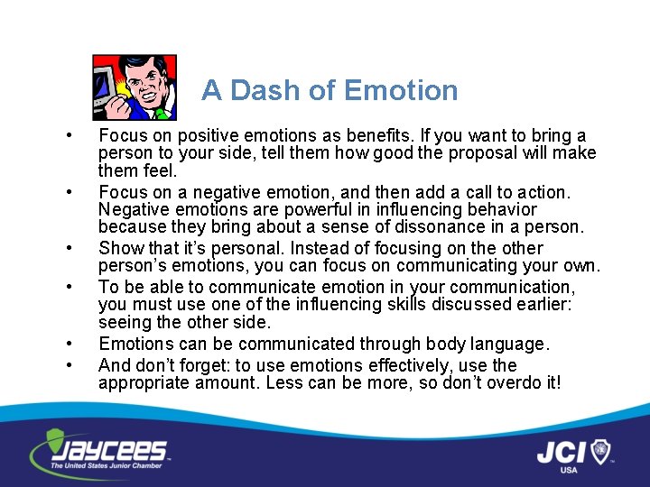 A Dash of Emotion • • • Focus on positive emotions as benefits. If