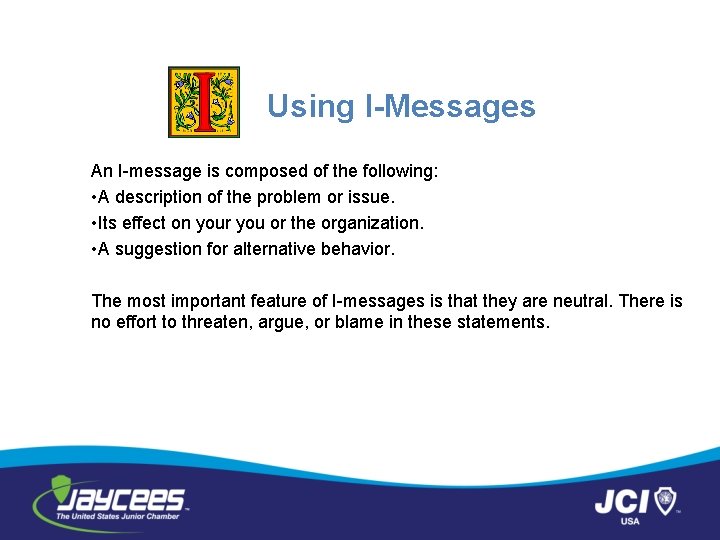 Using I-Messages An I-message is composed of the following: • A description of the