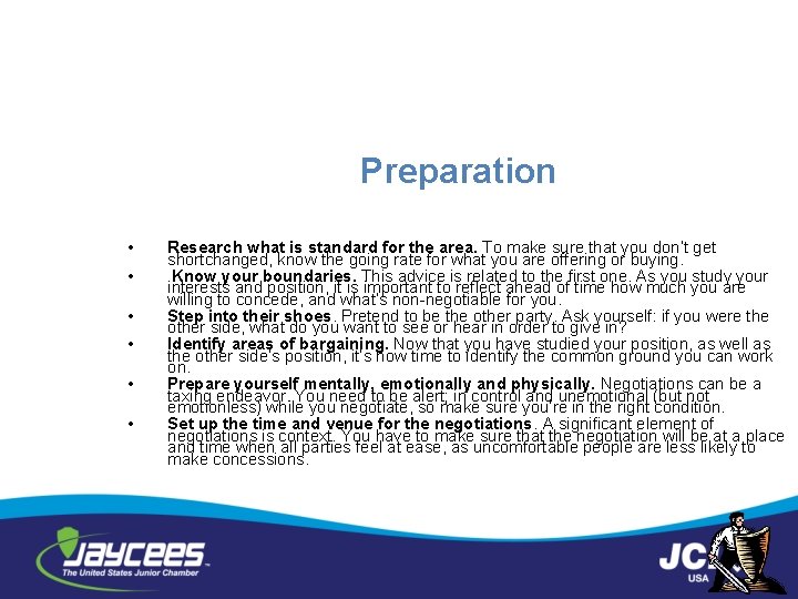 Preparation • • • Research what is standard for the area. To make sure