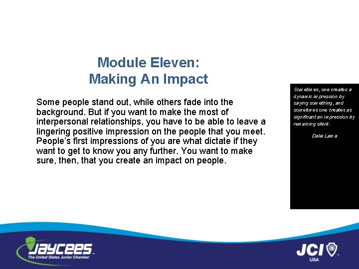 Module Eleven: Making An Impact Some people stand out, while others fade into the