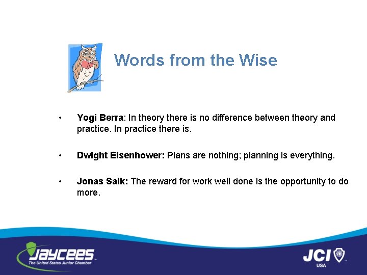 Words from the Wise • Yogi Berra: In theory there is no difference between