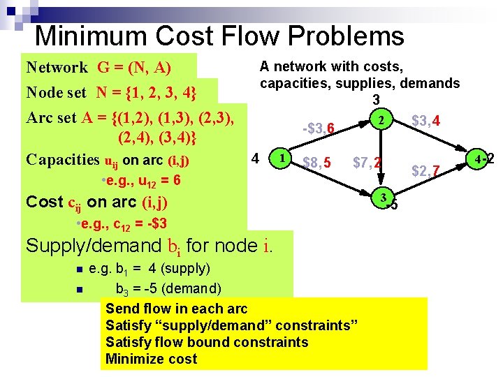 Minimum Cost Flow Problems Network G = (N, A) Node set N = {1, Minimum Cost Flow Problems Network G = (N, A) Node set N = {1,