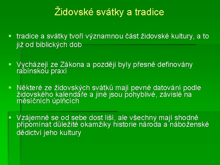 Židovské svátky a tradice § tradice a svátky tvoří významnou část židovské kultury, a