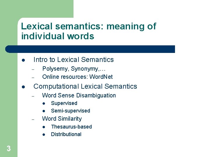 Lexical semantics: meaning of individual words l Intro to Lexical Semantics – – l