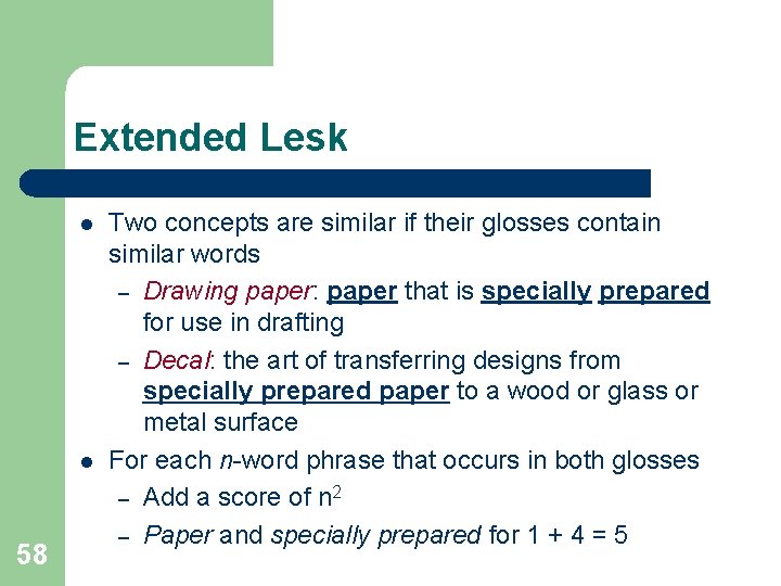 Extended Lesk l l 58 Two concepts are similar if their glosses contain similar