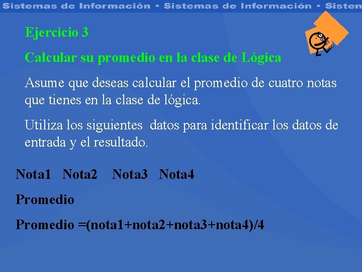 Calcular su promedio en la clase de Lógica 9 96 5 9 90 9