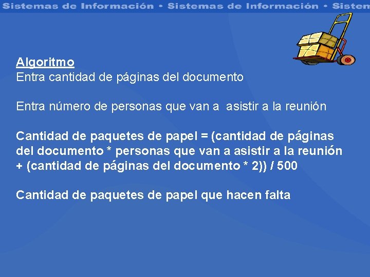 Algoritmo Entra cantidad de páginas del documento Entra número de personas que van a