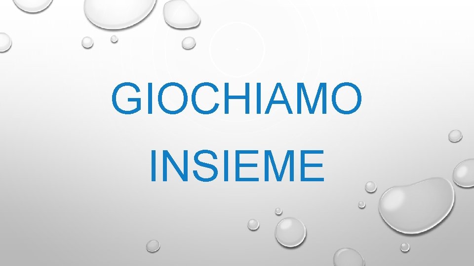 GIOCHIAMO INSIEME 