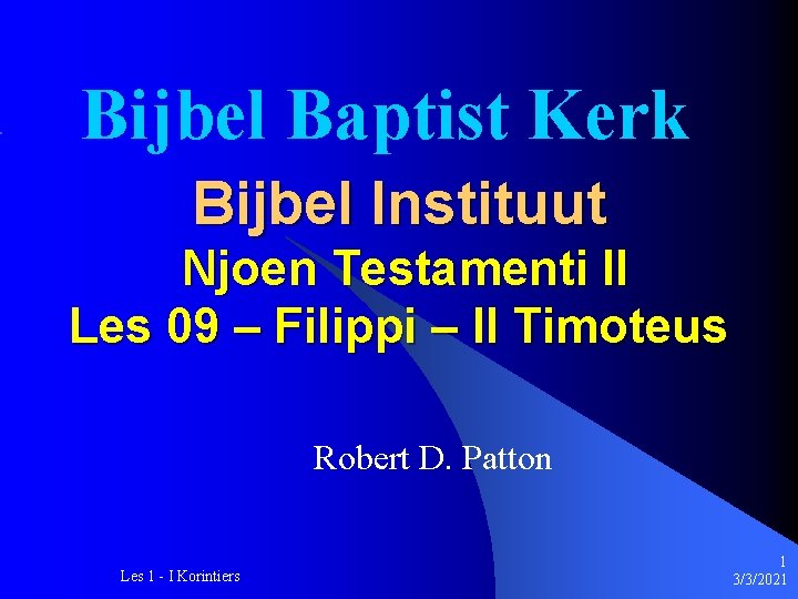 Bijbel Baptist Kerk Bijbel Instituut Njoen Testamenti II Les 09 – Filippi – II