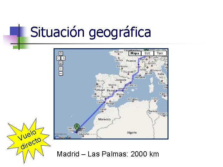 Situación geográfica lo e u V to c e dir Madrid – Las Palmas: