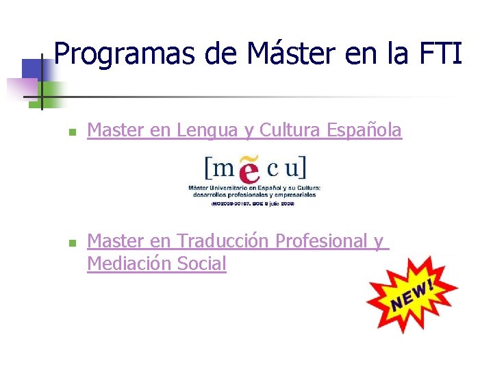 Programas de Máster en la FTI n n Master en Lengua y Cultura Española