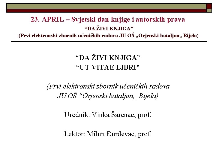 23. APRIL – Svjetski dan knjige i autorskih prava “DA ŽIVI KNJIGA” (Prvi elektronski