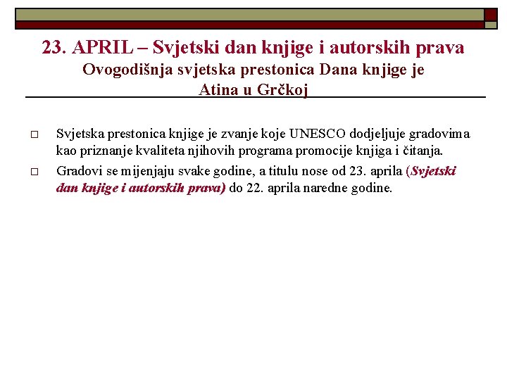 23. APRIL – Svjetski dan knjige i autorskih prava Ovogodišnja svjetska prestonica Dana knjige