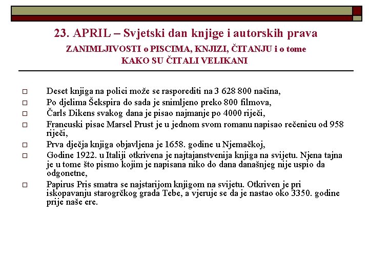  23. APRIL – Svjetski dan knjige i autorskih prava ZANIMLJIVOSTI o PISCIMA, KNJIZI,