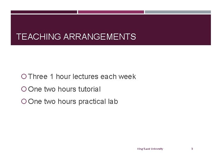 TEACHING ARRANGEMENTS Three 1 hour lectures each week One two hours tutorial One two