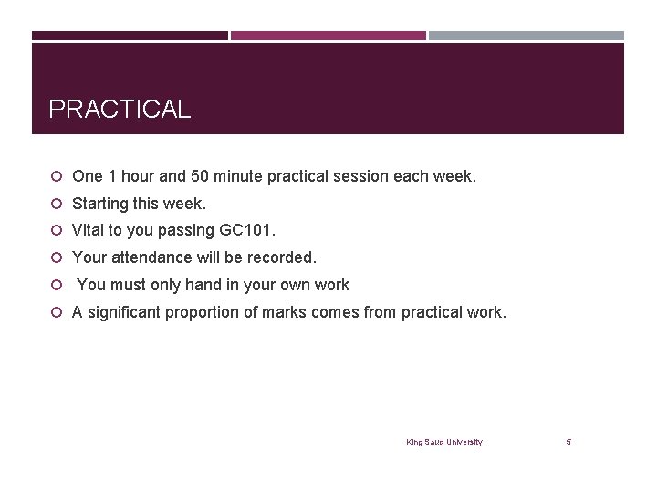 PRACTICAL One 1 hour and 50 minute practical session each week. Starting this week.