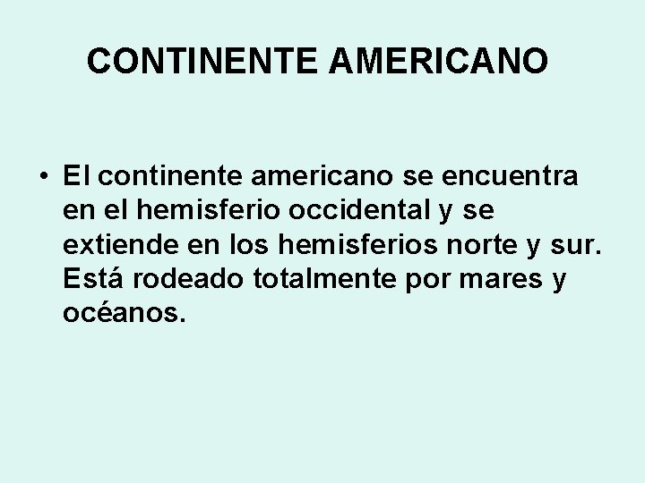 CONTINENTE AMERICANO • El continente americano se encuentra en el hemisferio occidental y se CONTINENTE AMERICANO • El continente americano se encuentra en el hemisferio occidental y se