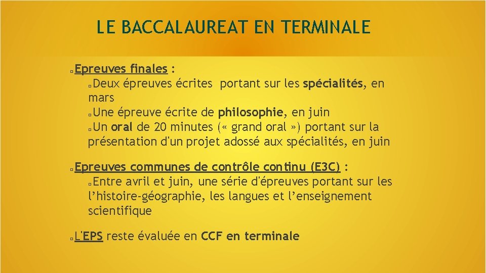 LE BACCALAUREAT EN TERMINALE � Epreuves finales : Deux épreuves écrites portant sur les