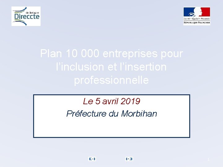 Plan 10 000 entreprises pour l’inclusion et l’insertion professionnelle Le 5 avril 2019 Préfecture