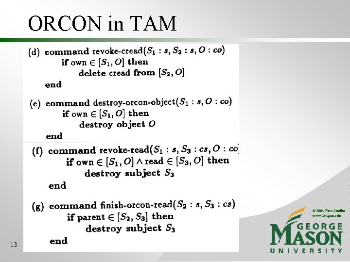 ORCON in TAM © 2004 Ravi Sandhu www. list. gmu. edu 13 