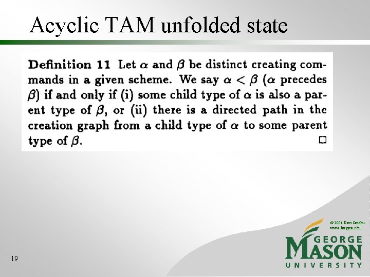 Acyclic TAM unfolded state © 2004 Ravi Sandhu www. list. gmu. edu 19 