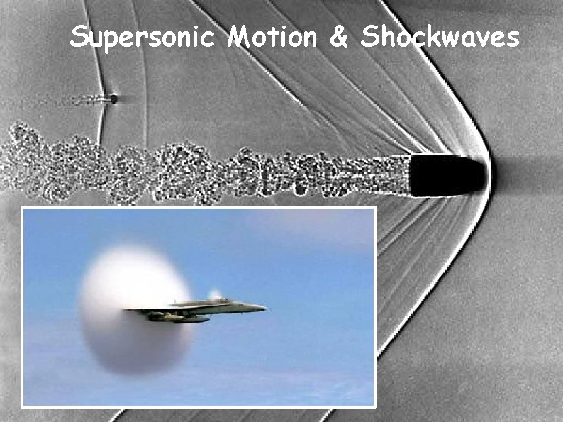 Supersonic Motion & Shockwaves 