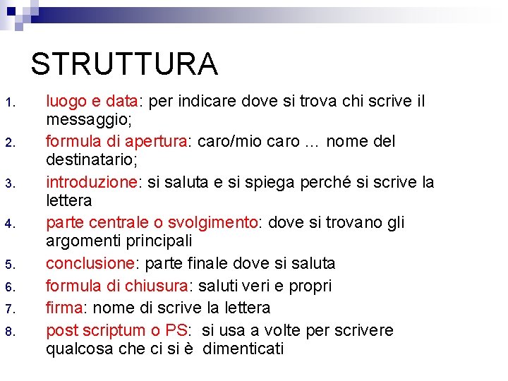 STRUTTURA 1. 2. 3. 4. 5. 6. 7. 8. luogo e data: per indicare