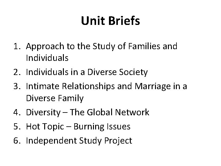 Unit Briefs 1. Approach to the Study of Families and Individuals 2. Individuals in
