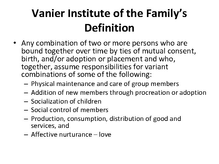 Vanier Institute of the Family’s Definition • Any combination of two or more persons
