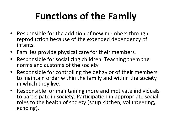 Functions of the Family • Responsible for the addition of new members through reproduction