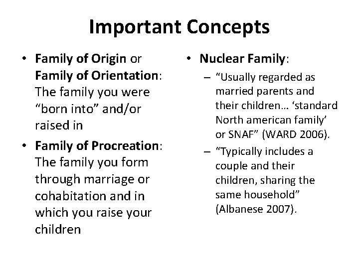 Important Concepts • Family of Origin or Family of Orientation: The family you were
