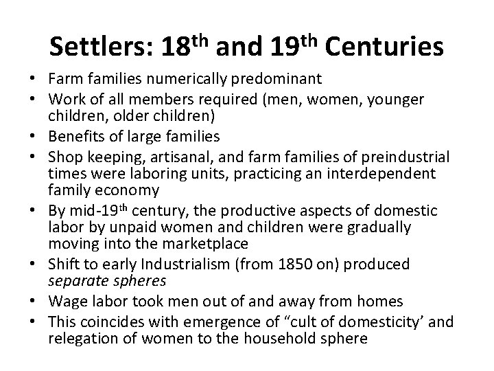 Settlers: 18 th and 19 th Centuries • Farm families numerically predominant • Work