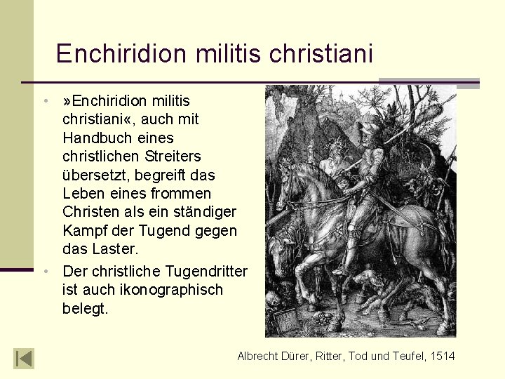 Enchiridion militis christiani • » Enchiridion militis christiani «, auch mit Handbuch eines christlichen