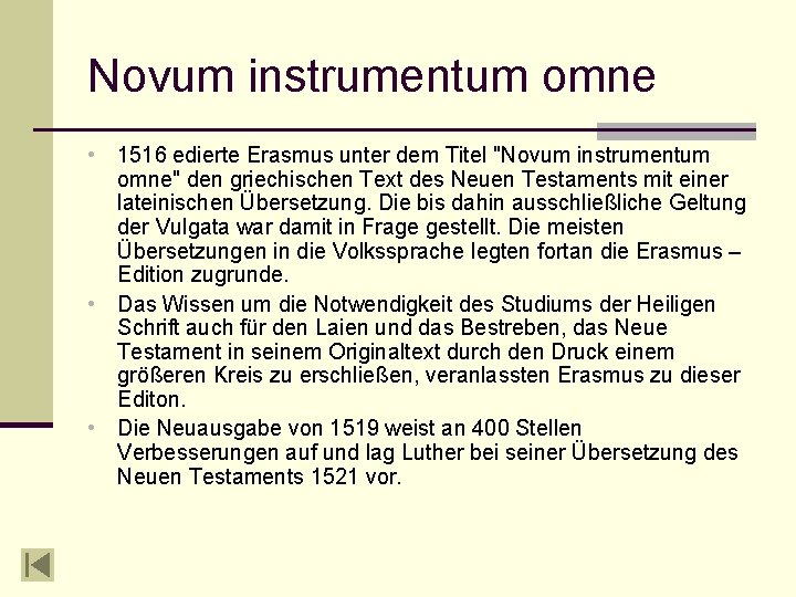 Novum instrumentum omne • 1516 edierte Erasmus unter dem Titel "Novum instrumentum omne" den