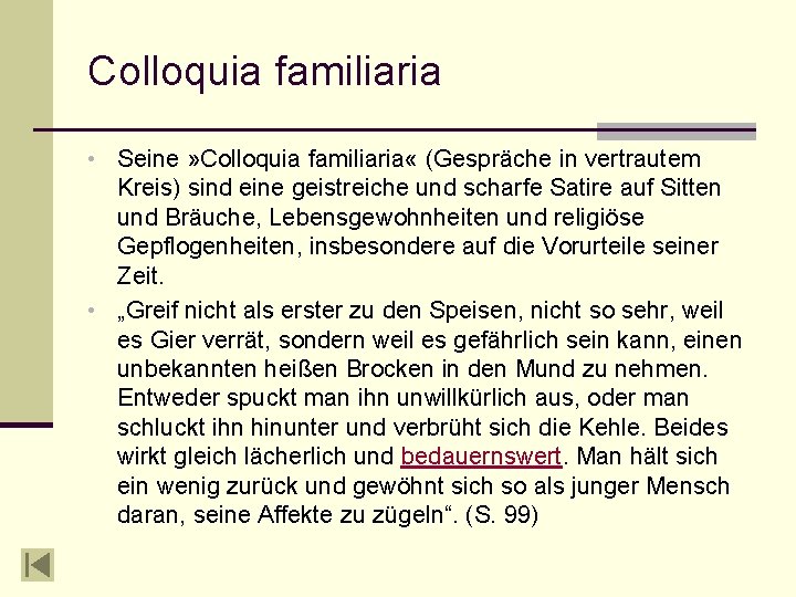 Colloquia familiaria • Seine » Colloquia familiaria « (Gespräche in vertrautem Kreis) sind eine