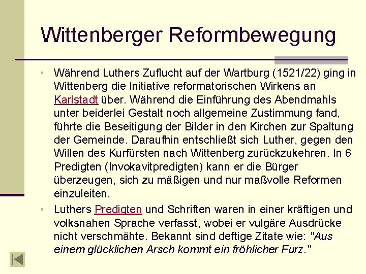 Wittenberger Reformbewegung • Während Luthers Zuflucht auf der Wartburg (1521/22) ging in Wittenberg die