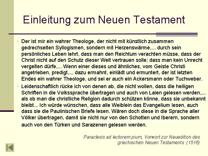 Einleitung zum Neuen Testament • Der ist mir ein wahrer Theologe, der nicht mit