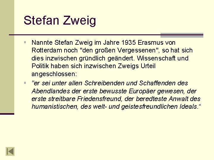 Stefan Zweig § Nannte Stefan Zweig im Jahre 1935 Erasmus von Rotterdam noch "den